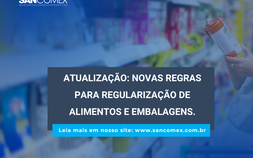 Atualização: Novas Regras para Regularização de Alimentos e Embalagens