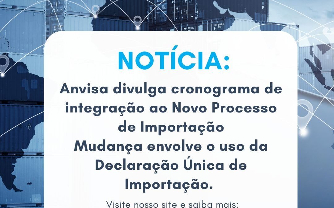 Notícia: Anvisa divulga cronograma de integração ao Novo Processo de Importação