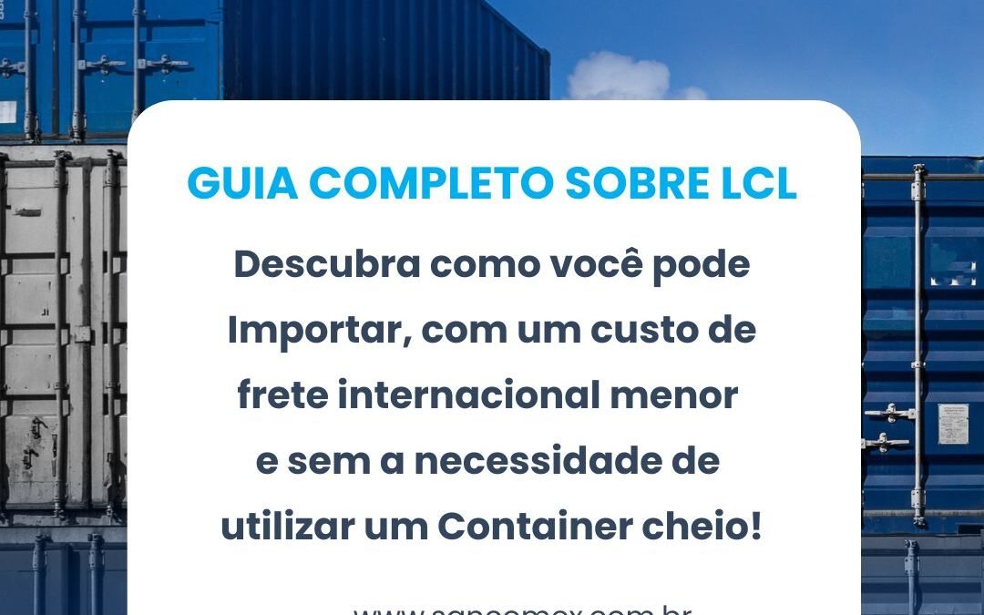 LCL: O Guia Completo sobre Cargas Consolidadas